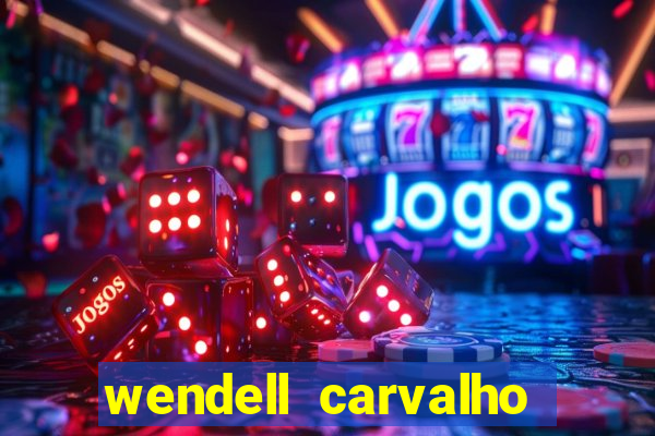 wendell carvalho reclame aqui